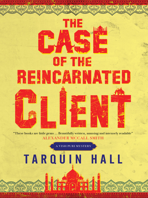 Title details for The Case of the Reincarnated Client by Tarquin Hall - Available